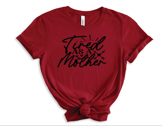 Tired mother TSHIRT